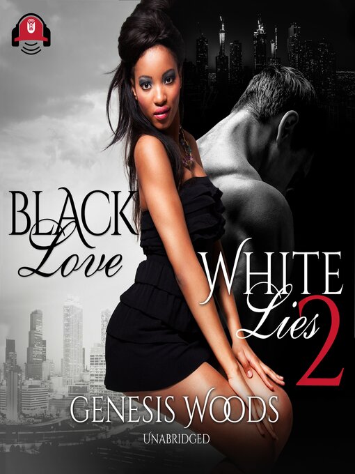 Title details for Black Love, White Lies 2 by Genesis Woods - Available